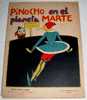 PINOCHO EN EL PLANETA MARTE - Nº 44 - DE LA SERIE PINOCHO Y PINOCHO CONTRA CHAPETE - CUENTOS DE CALLEJA EN COLORES - ED. - Infantil Y Juvenil