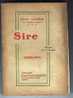 PIECE DE THEATRE "SIRE" De 1909 De Henri LAVEDAN - Franse Schrijvers