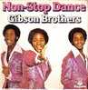 GIBSON  BROTHERS  °°  NON STOP DANCE - Autres - Musique Anglaise