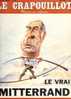 Le Crapouillot: Le Vrai Mitterrand De 1916 à 1981, Mauroy, Jospin, Fabius, Joxe, Quillès, Rousselet (06-3544) - Politica