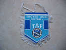 Football : Fanion Du TAF, Troyes Aube Football (10 Cm Sur 10 Cm) - Habillement, Souvenirs & Autres