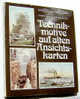 Db 0017 - Hille: Technikmotive Auf Alten Ansichtskarten. Buch V. 1986 - Livres & Catalogues
