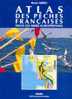 "Atlas Des Pêches Fra,çaises Dans Les Mers Européennes" Ed. Ifremer Ouest-France 1991 - Fischen + Jagen