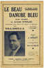 PARTITION DE MUSIQUE CHANSONS/AIRS TRES CONNUS PERIODE TRES ANCIENNE" LE BEAU  DANUBE BLEU /Y. STRAUSS /VILABELLA VAL " - Autres & Non Classés