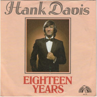 * 7" * HANK DAVIS - EIGHTEEN YEARS (nederpop) - Disco, Pop