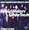 * 7" * EDGAR WINTER´S WHITE TRASH - KEEP PLAYIN´ THAT ROCK ´N  ROLL - Hard Rock & Metal