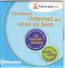 KIT INTERNET WANADOO FRANCE TELECOM L'INTERNET QUI VOUS VA BIEN - Kit De Conección A Internet