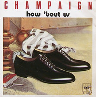 * 7" * CHAMPAIGN - HOW 'BOUT US (Holland 1981) - Disco & Pop