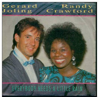 * 7" * GERARD JOLING & RANDY CRAWFORD - EVERYBODY NEEDS A LITTLE RAIN (1986) - Disco, Pop