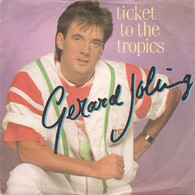 * 7" * GERARD JOLING - TICKET TO THE TROPICS (1985) - Disco, Pop