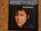 Année 80 - Shakin'Stevens - You Drive Me Crazy - Sonstige & Ohne Zuordnung