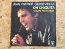 Année 80 - Jean-Patrick Capdevielle - Oh Chiquita - Sonstige & Ohne Zuordnung