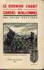 "Le Dernier Chant Des Gardes Wallonnes" SOTTIAUX, J. Coll. Durendal Paris-Brxls 1936 - Belgian Authors