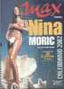 NINA MORIC - Groot Formaat: 2001-...