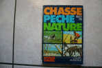 Chasse, Pêche, Nature (1977-1978) édité Par Voyage Conseil. 170 Pages (14,5 Sur 21). Nombreuse Photos NB - Caza/Pezca