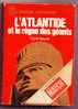 L'ATLANTIDE Et Le Règne Des Géants - Collection J'AI LU N°A187 - L'aventure  Myst. - Denis SAURAT - Fantásticos