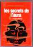 Les Secrets De L'Aura - Collection J'AI LU N°A256 - L'aventure  Myst. - T. Lobsang Rampa - Toverachtigroman