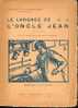 "Le Langage De L´oncle Jean" ROTY, C. & RICOT, F. Lib. Vanderlinen Brxls (non Daté) - Belgische Schrijvers