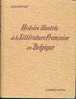 "Histoire Illustrée De La Littérature Française De Belgique" DOUTREPONT, G. Ed. Hatier Brxls 1939 - Autores Belgas