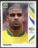 PANINI, FIFA WORLD CUP GERMANY 2006 : Adriano (Bresil) N° 394 - Autres & Non Classés