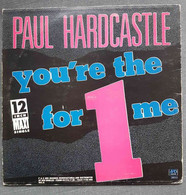 * 12" * PAUL HARDCASTLE - YOU'RE THE 1 FOR ME Ex!!! - 45 G - Maxi-Single