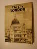 LONDRES "This Is London" (guide Touristique Vers 1946) - Europa