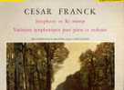 César Franck : Symphonie En Ré Mineur. Variations Symphoniques Pour Piano Et Orchestre. - Klassiekers