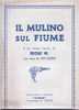 IL MULINO SUL FIUME - Anno 1945 - Autres & Non Classés
