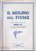 IL MULINO SUL FIUME - Anno 1945 - Altri & Non Classificati