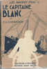 Les Navires égarés - Le Capitaine Blanc - F.A. Ossendowski - Ed Albin Michel  1947 - BE Mais Dos Abîmé -  345 Gr - Avventura