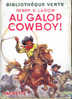 Henry V. Larom - Au Galop Cowboy ! - ( 1953 ) - Bibliothèque Verte