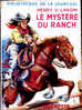 Henry V. Larom - Le Mystère Du Ranch - ( 1953 ) - Bibliotheque De La Jeunesse