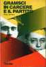 GRAMSCI IN CARCERE E IL PARTITO - Historia Biografía, Filosofía