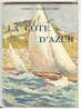 LA COTE D'AZUR   E. Hildesheimer  Arthaud 1950 - Zonder Classificatie