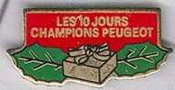 Peugeot Les 10 Jours Champions. Cadeau Sur Feuilles De Houx - Peugeot