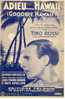 Partition, Mini-affiche, 1934, Tino Rossi, Adieu... Hawaii (Goodbye Hawaii), Photo Arnal, Ed. Feldman - Sonstige & Ohne Zuordnung