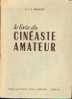 "Le Livre Du Cinéaste Amateur" MONIER, P. & S. - Publications P. Montel Paris 1953 - Autres & Non Classés