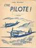 "Etre Pilote!" POLART, F. - Dunod Paris 1958 - Avion