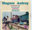 Disque 45 Tours:HUGUES AUFRAY:de Velours Noir.-C´est Tout Bon.- Petit Frère.-Près Du Coeur Les Blessures.Bon état. - 45 G - Maxi-Single