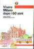 A MILANO DOPO I 60 ANNI - Altri & Non Classificati