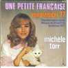 MICHELE TORR . UNE PETITE FRANCAISE / LE MAL DE MAI - Autres & Non Classés