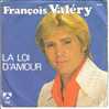 FRANCOIS VALERY . LA LOI D'AMOUR / CHANTEUR MENTEUR - Andere & Zonder Classificatie