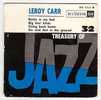 Leroy  CARR  :  RARE EP  :  "  ROCKS IN MY BED  "  + 3 Titres - Jazz