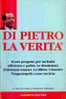 DI PIETRO - LA VERITA' - Gesellschaft, Wirtschaft, Politik