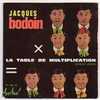 Jacques  BODOIN  :   "  LA TABLE DE MULTIPLICATION "  ( Pochette 1 ) - Comiques, Cabaret
