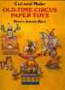 "Old - Time Circus Paper Toys" Dover Publications, Inc. New York 1992 - à Découper Et à Assembler - Andere & Zonder Classificatie