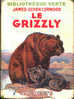 James-Oliver Curwood - Le Grizzly - ( 1948 ) - Bibliotheque Verte