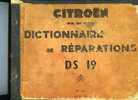 AUTO   CITROEN -- DICTIONNAIRE DE REPARATIONS DS 19 --N° 465 EDITION 1960-184 PLANCHES-475 TEXTE - Auto