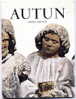 AUTUN Histoire Et Guide De La Ville Denis Grivot- Guillet Lescuyer - Zonder Classificatie