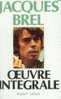 "Oeuvre Intégrale" BREL, J. - Robert Laffont Paris 1990 - Objets Dérivés